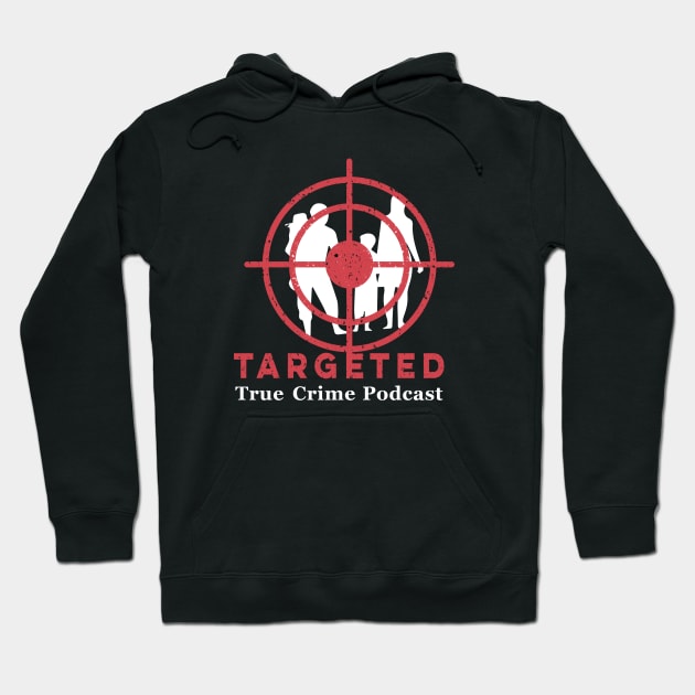 Targeted Logo (for black background only) Hoodie by Targeted Podcast